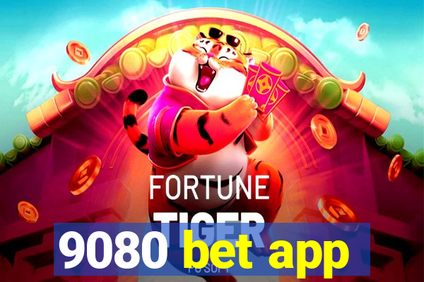 9080 bet app